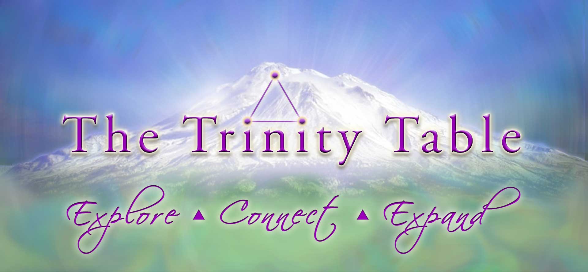 Trinity Table of Mount Shasta - Explore, Connect, Expand